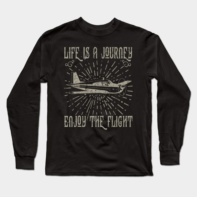 Life Is A Journey Enjoy The Flight Long Sleeve T-Shirt by JakeRhodes